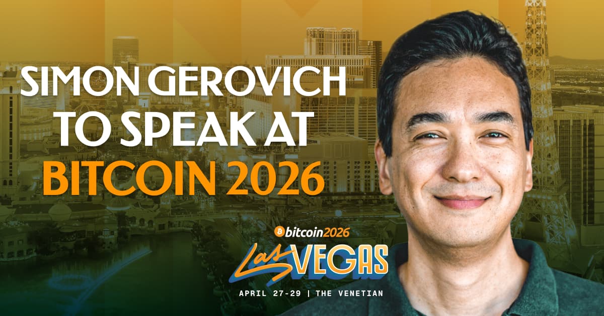 Simon Gerovich Confirmed Bitcoin 2026 Speaker