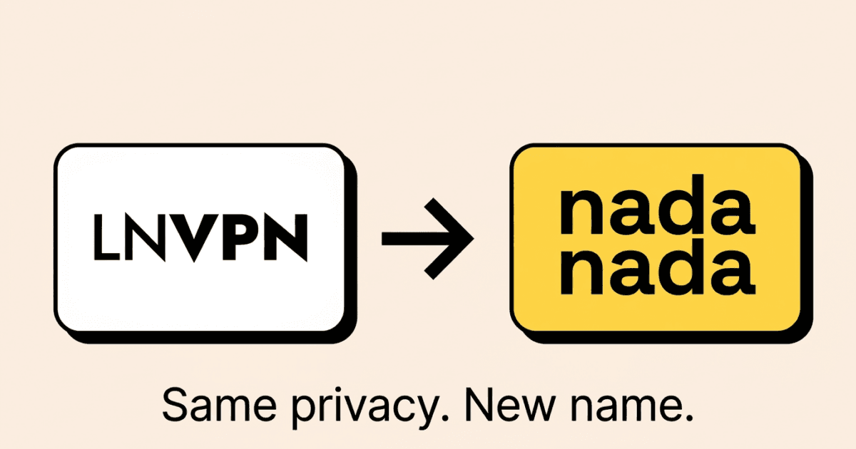 LNVPN Rebrands to Nadanada.me: Boosting Privacy Infrastructure
